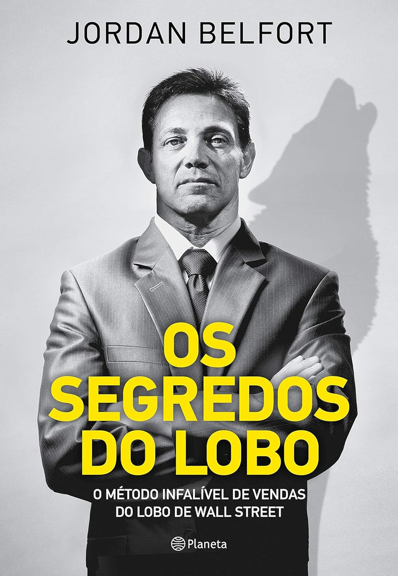 Os segredos do lobo: O método infalível de venda do Lobo de Wall Street