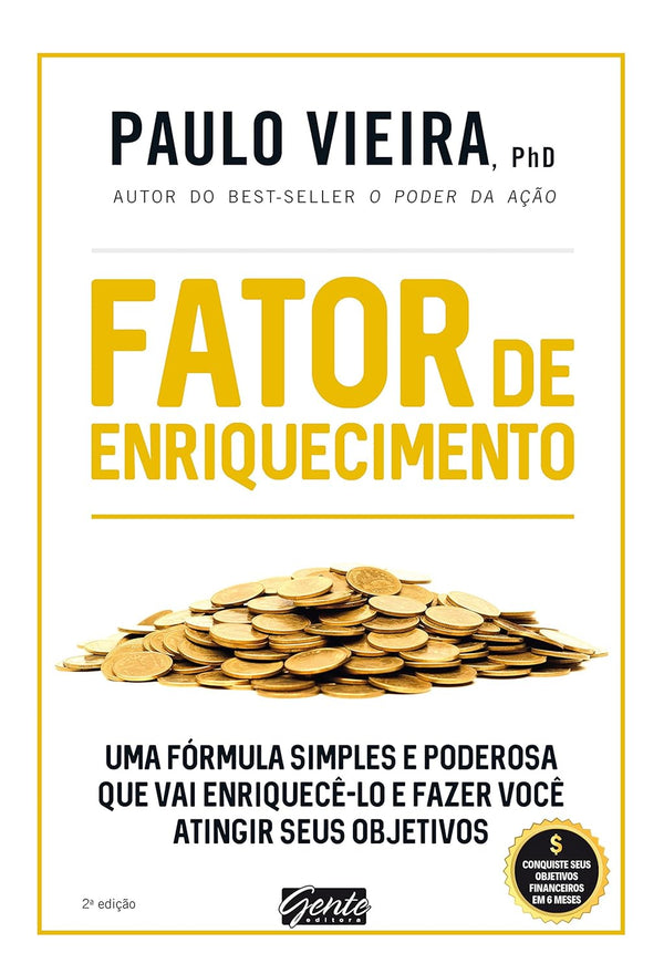 Fator de enriquecimento: Uma fórmula simples e poderosa que vai enriquecê-lo e fazer você atingir seus objetivos