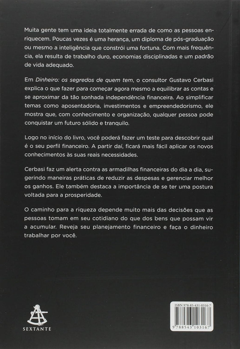 Dinheiro: Os segredos de quem tem: Como conquistar e manter sua independência financeira